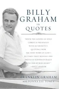 Billy Graham in Quotes - Graham Franklin