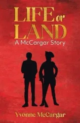Life or Land - Yvonne McCargar