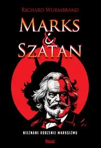 Marks i Szatan. Nieznane korzenie Marksizmu - Richard Wurmbrand