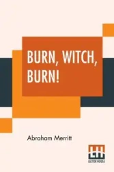 Burn, Witch, Burn! - Abraham Merritt