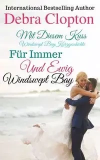 Mit Diesem Kuss & Für Immer Und Ewig - Debra Clopton