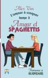 Amour et Spaghettis - Alex Vox
