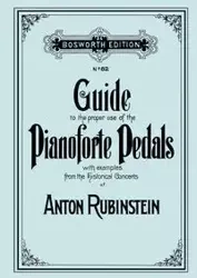 Guide to the proper use of the Pianoforte Pedals. [Facsimile of 1897 edition]. - Anton Rubinstein