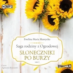 Saga rodziny z Ogrodowej T.1 Słoneczniki po.. CD - Ewelina Mantycka