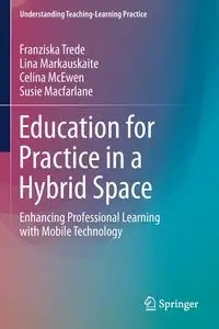 Education for Practice in a Hybrid Space - Trede Franziska