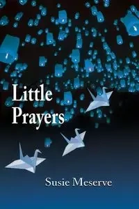 Little Prayers - Susie Meserve