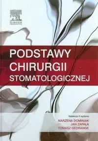 Podstawy chirurgii stomatologicznej - Dominiak Marzena, Zapała Jan, Gedrange Tomasz