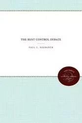 The Rent Control Debate - Paul L. Niebanck