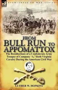 From Bull Run to Appomattox - Hopkins Luther W.