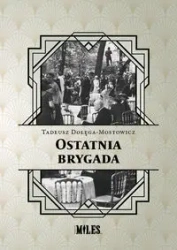 Ostatnia brygada - Tadeusz Dołęga-mostowicz