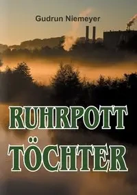 Ruhrpott-Töchter - Gudrun Niemeyer