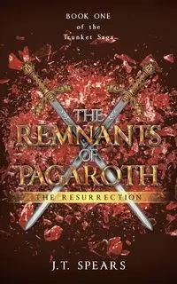 THE REMNANTS OF PAGAROTH - Spears J.T.