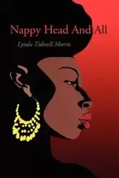 Nappy Head and All - Morris Lynda Tidwell