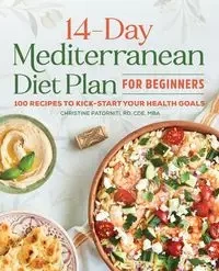 The 14-Day Mediterranean Diet Plan for Beginners - Christine Patorniti