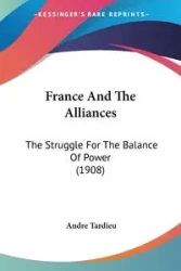 France And The Alliances - Andre Tardieu