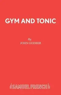 Gym and Tonic - John Godber