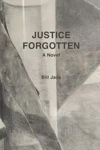 Justice Forgotten - Jack Bill