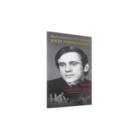 Błogosławiony Ksiądz Jerzy Popiełuszko - praca zbiorowa