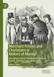 Merchant Princes and Charlatans or Makers of Money? - Henry Sless