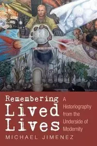 Remembering Lived Lives - Michael Jimenez
