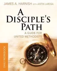 Disciple's Path Daily Workbook - James Harnish A