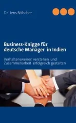 Business-Knigge für deutsche Manager in Indien - Bölscher Jens