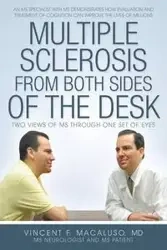 Multiple Sclerosis from Both Sides of the Desk - Macaluso MD Vincent F.