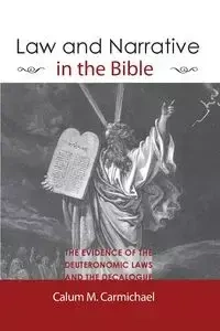 Law and Narrative in the Bible - Carmichael Calum M.