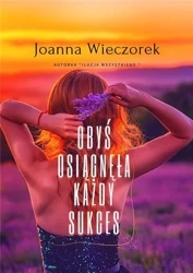 Obyś osiągnęła każdy sukces - Joanna Ewa Wieczorek