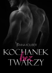 Kochanek bez twarzy - Anna Koliber