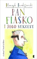 Pan Fiasko i jego sukcesy - Henryk Bardijewski, Daniel de Latour