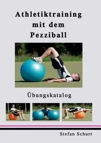 Athletiktraining mit dem Pezziball - Stefan Schurr