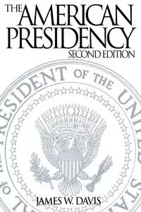 The American Presidency - Davis James
