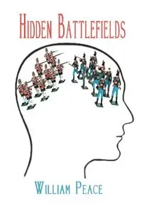 Hidden Battlefields - William Peace