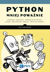 Python mniej poważnie. Zabawne projekty... - Lee Vaughan