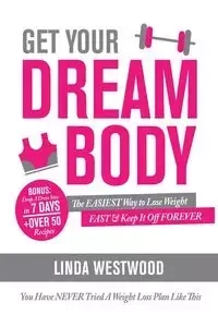 Get Your Dream Body - Linda Westwood