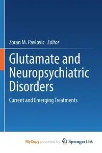 Glutamate and Neuropsychiatric Disorders - Pavlovic Zoran M.