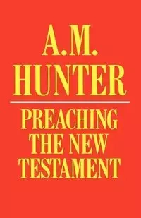 Preaching the New Testament - Hunter A. M.