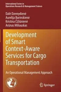 Development of Smart Context-Aware Services for Cargo Transportation - Dzemydienė Dalė