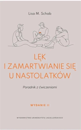 Lęk i zamartwianie się u nastolatków - Lisa M. Schab