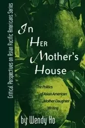 In Her Mother's House - Wendy Ho