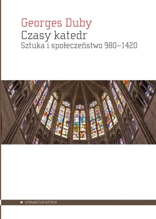 Czasy katedr. Sztuka i społeczeństwo 9801420 - Georges Duby