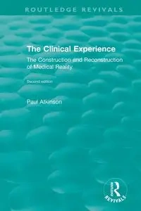 The Clinical Experience, Second edition (1997) - Paul Atkinson