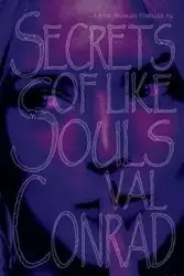 Secrets of Like Souls - Conrad Val