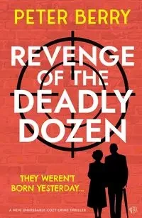 Revenge of the Deadly Dozen - Berry Peter