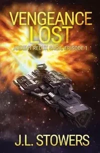 Vengeance Lost - Stowers J. L.