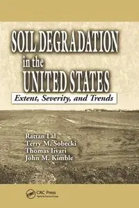 Soil Degradation in the United States - Lal Rattan