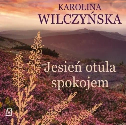 audiobook Jesień otula spokojem - Karolina Wilczyńska