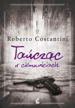 eBook Tańcząc w ciemnościach - Roberto Costantini epub mobi