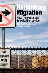 Rethinking Migration - Portes Alejandro